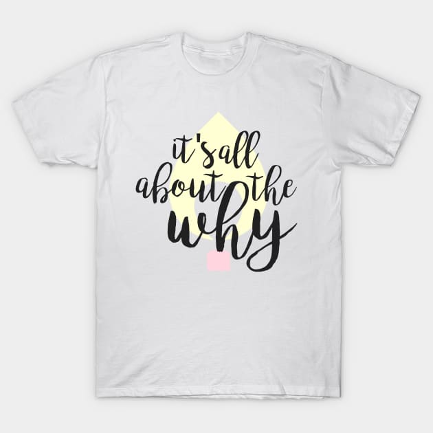 Cursive Its All About the Why with Flame T-Shirt by annmariestowe